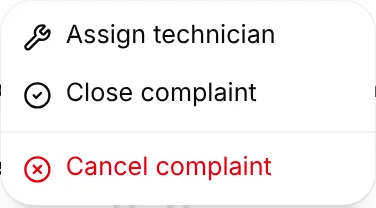 The complaint actions menu with Assign technician, Close complaint and Cancel complaint