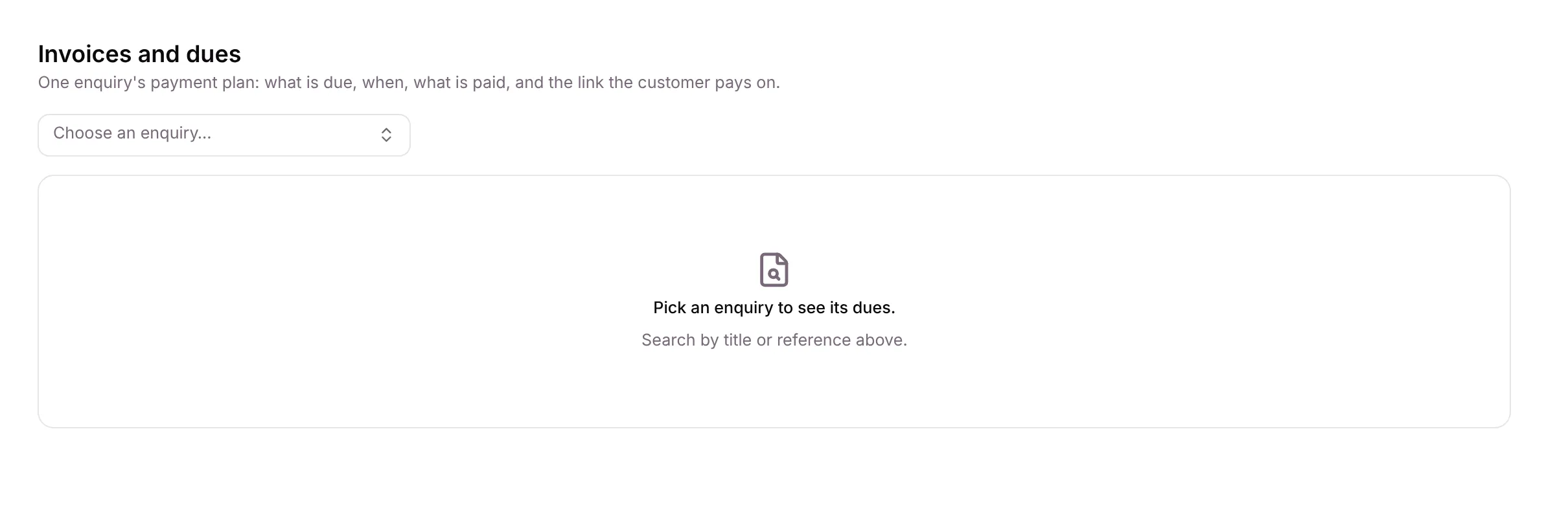 Invoices and dues before an enquiry is picked